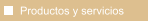 Productos y servicios